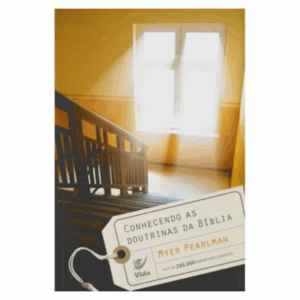 Livro Conhecendo as Doutrinas da Bíblia/ Myer Pearlman