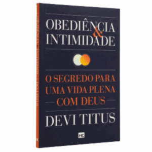Livro: Obediência & Intimidade-Devi Titus