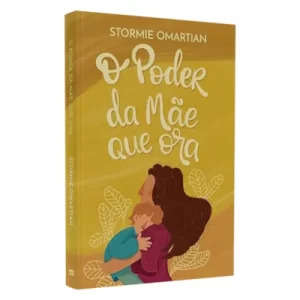 Livro O Poder da Mãe Que Ora/ Stormie Omartian