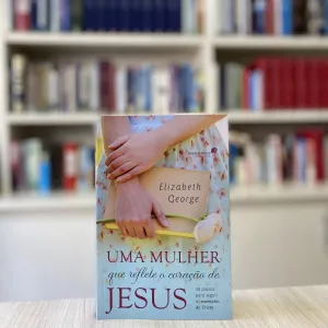 Livro Uma Mulher que Reflete o Coração de Jesus/ Elizabeth George - Imagem 2