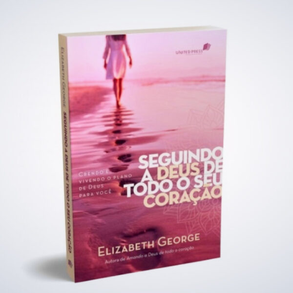 LIVRO SEGUINDO A DEUS TODO SEU CORACAO