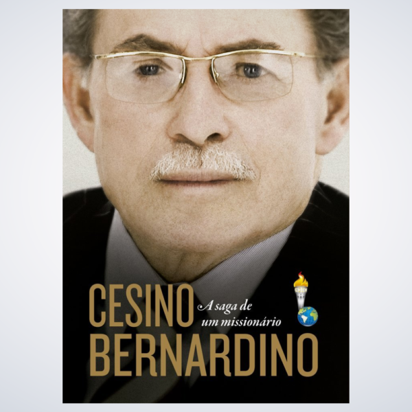 LIVRO CESINO BERNARDINO A SAGA DE UM MISSIONARIO