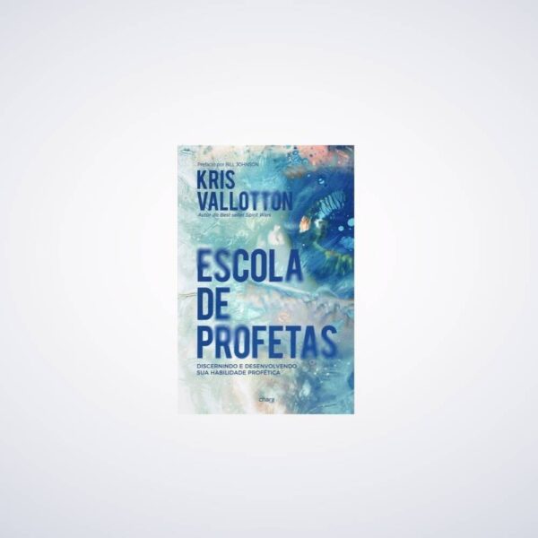 Livro Escola de Profetas - Kris Vallotton