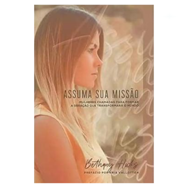 Livro Assuma Sua Missão/ Bethany Hicks