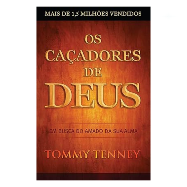 Livro Os Caçadores de Deus/ Tommy Tenney