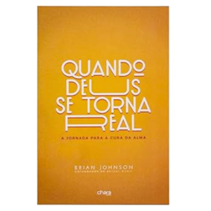 Livro Quando Deus Se Torna Real - Brian Johnson
