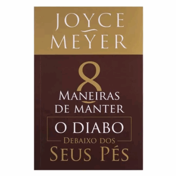 LIVRO 8 MANEIRAS DE MANTER O DIABO DEBAIXO DOS SEU
