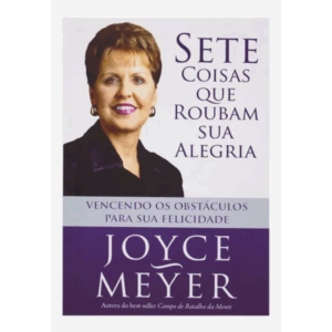 Livro Sete Coisas Que Roubam A Sua Alegria - Joyce Meyer