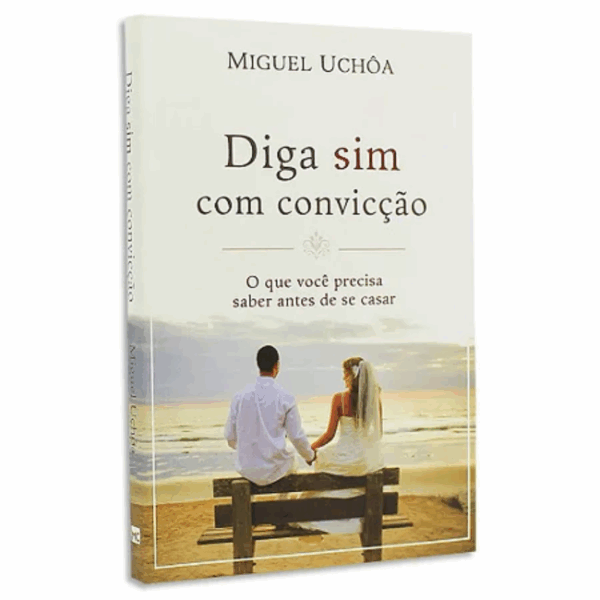 Livro Diga Sim com Convicção | Miguel Uchôa