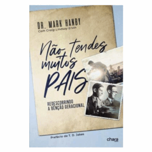 Livro Não Tendes Muitos Pais | Dr. Mark Hanby