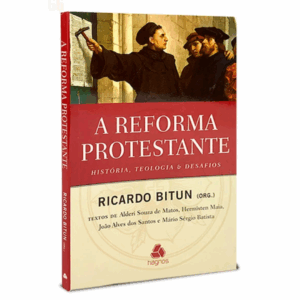 Livro A Reforma Protestante - Ricardo Bitun