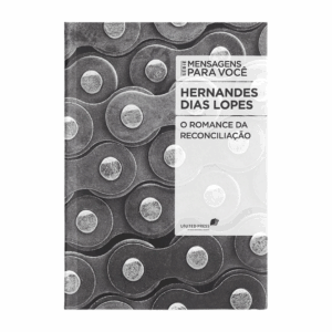 Livro Romance da Reconciliação | Hernandes Dias Lopes