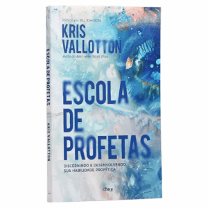 Livro Escola de Profetas - Kris Vallotton