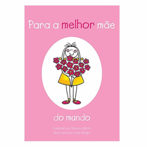 LIVRO PARA  MELHOR MAE DO MUNDO