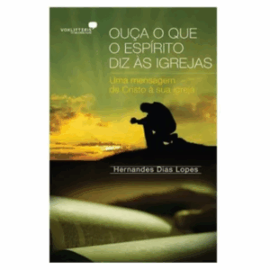Livro Ouça o Que o Espirito diz as Igrejas | Hernandes Dias Lopes