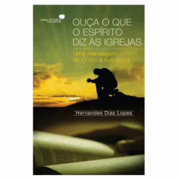 Livro Ouça o Que o Espirito diz as Igrejas | Hernandes Dias Lopes