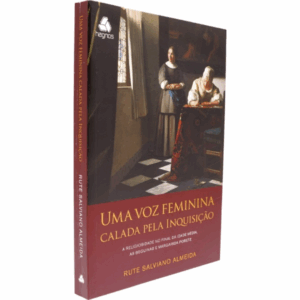 LIVRO UMA VOZ FEMININA CALADA PELA INQUISI??O