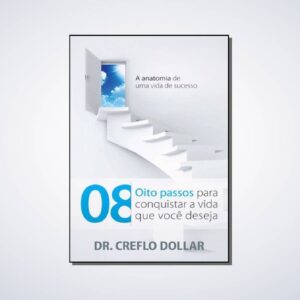 LIVRO 8 PASSOS PARA CONQUISTAR A VIDA QUE VOCE DES