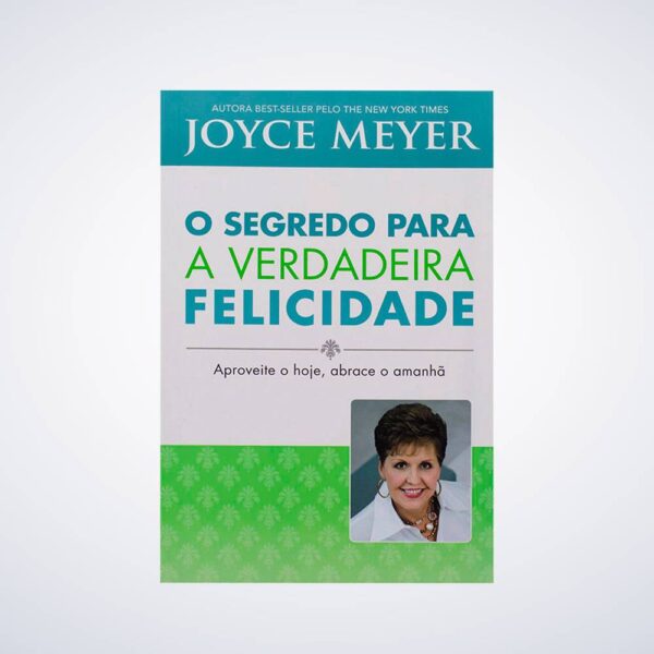 LIVRO SEGREDO PARA A VERDADEIRA FELICIDADE O