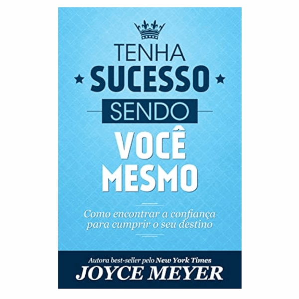 Livro Tenha Sucesso Sendo Você Mesmo - Joyce Meyer