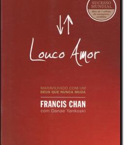 Livro Louco Amor/ Francis Chan