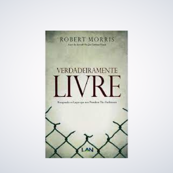Livro Verdadeiramente Livre Robert Morris