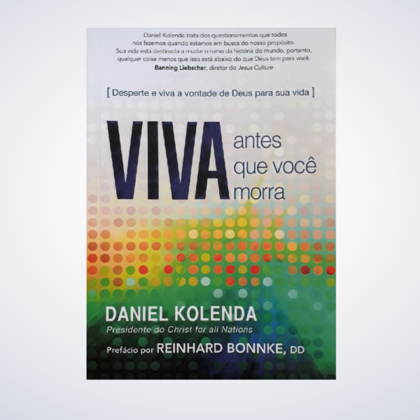 Livro : Viva Antes Que Você Morra | Daniel Kolenda