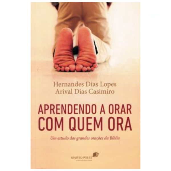 Livro Aprendendo a Orar Com Quem Ora/ Hernandes Dias Lopes