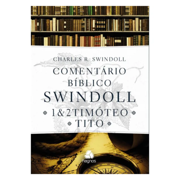 Livro Comentário Bíblico Swindoll - 1 e 2 Timóteo e Tito