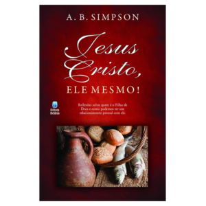 Jesus Cristo, Ele Mesmo! A.B. Simpsom