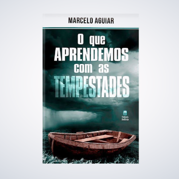 Livro : O Que Aprendemos Com As Tempestades | Marcelo Aguiar