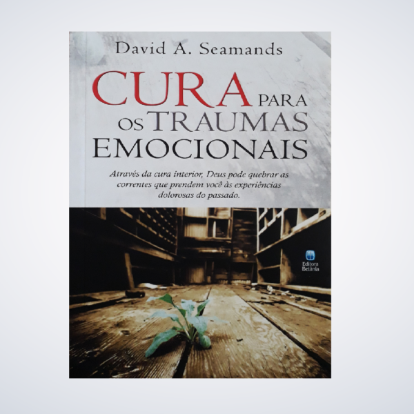 LIVRO CURA PARA TRAUMAS EMOCIONAIS