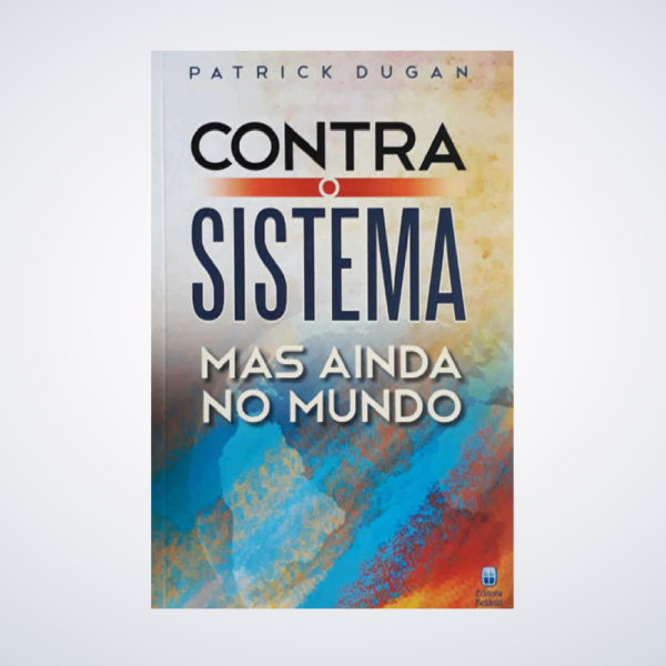 LIVRO CONTRA O SISTEMA MAS AINDA NO MUNDO