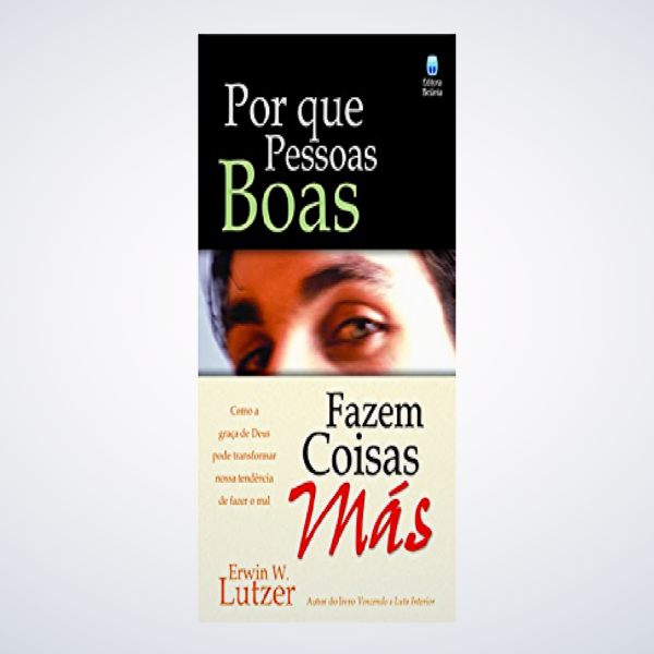 LIVRO POR QUE PESSOAS BOAS FAZEM COISAS MAS