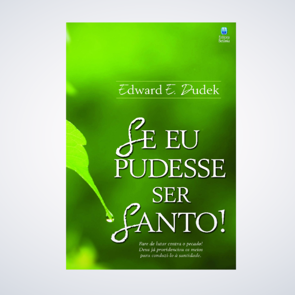 LIVRO SE EU PUDESSE SER SANTO!