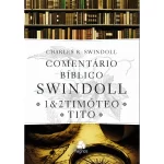 Livro Comentário Bíblico Swindoll - 1 e 2 Timóteo e Tito - Image 5