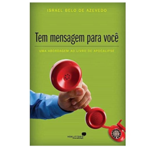 Livro Tem Mensagem Para Voce: Uma Abordagem ao Livro de Apocalipse