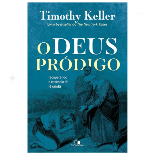 Livro O Deus Pródigo/ Timothy Keller