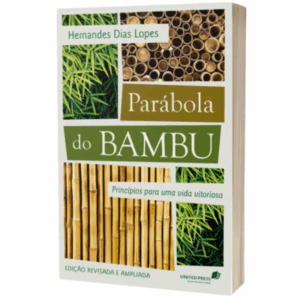 LIVRO : Parábola do bambu - Hernandes dias Lopes