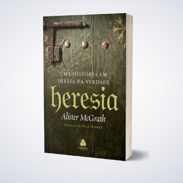 LIVRO : Heresia, Uma História Em Defesa Da Verdade - Alister Mcgrath