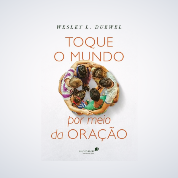 LIVRO : Toque O Mundo Por Meio Da Oração