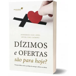 Livro Dízimos e ofertas são para hoje?/ Hernandes Dias Lopes
