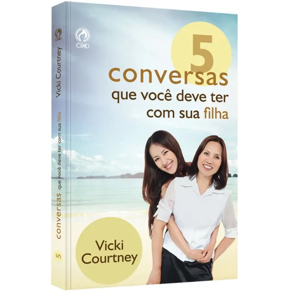 Livro 5 Conversas Que Você Deve Ter Com Sua Filha/ Vicki Courtney