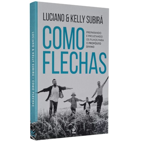 Livro Como Flechas/ Luciano Subira & Kelly Subirá