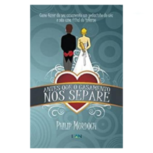 Livro Antes Que O Casamento Nos Separe/ Philip Murdoch