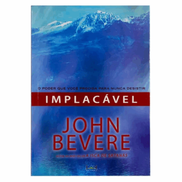 Livro Implacável - John Bevere