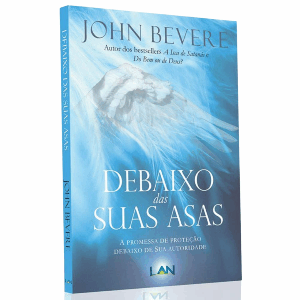 Livro Debaixo Das Suas Asas - John Bevere
