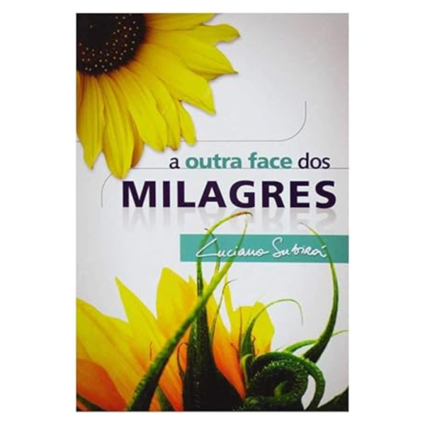 Livro A Outra Face dos Milagres/ Luciano Subirá