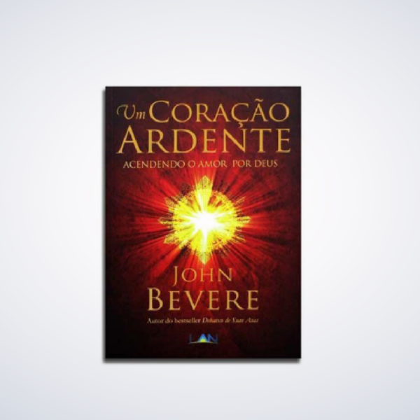 Livro Um Coração Ardente - John Bevere