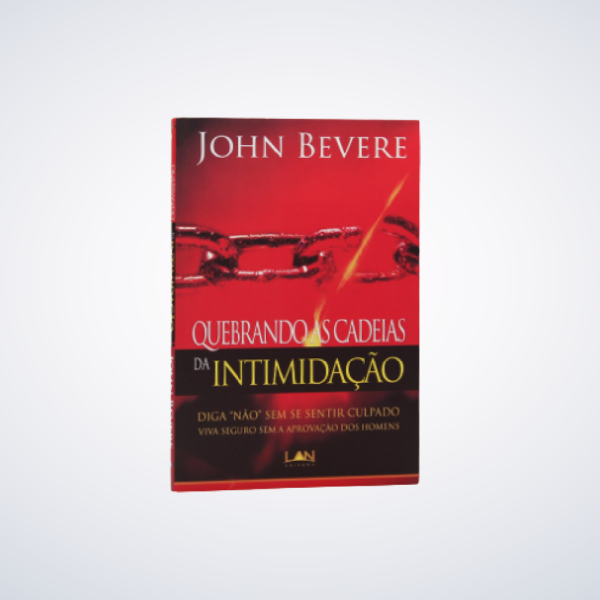 Livro: Quebrando As Cadeias Da Intimidação | John Bevere